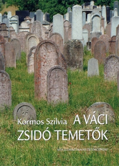 Kormos Szilvia: A váci zsidó temetők